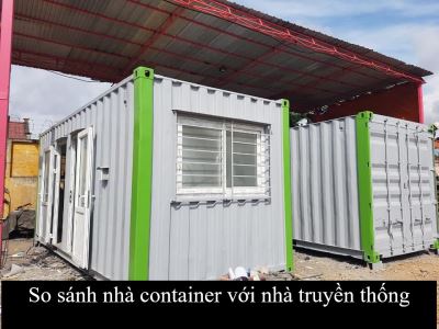 So sánh nhà container với nhà truyền thống ?