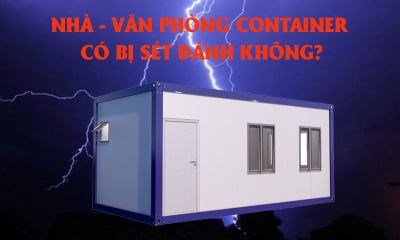 Nhà - Văn Phòng container có bị sét đánh không?