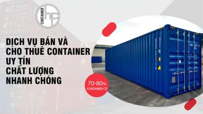 Dịch vụ bán và cho thuê container uy tín - chất lượng - nhanh chóng
