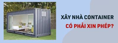 [Giải đáp] Nhà container có phải xin giấy phép không ?