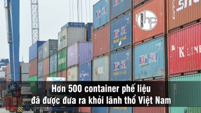 Hơn 500 container phế liệu đã được đưa ra khỏi lãnh thổ Việt Nam