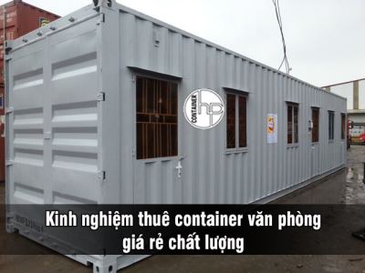 Kinh nghiệm thuê container văn phòng giá rẻ chất lượng