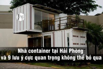 Nhà container tại Hải Phòng và 9 lưu ý cực quan trọng không thể bỏ qua