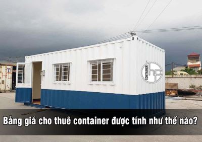Bảng giá cho thuê container được tính như thế nào?