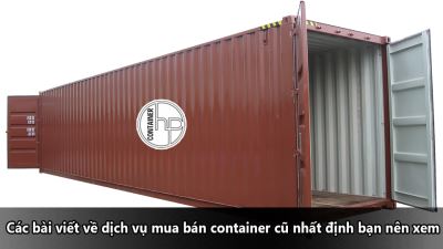 Các bài viết về dịch vụ mua bán container cũ nhất định bạn nên xem
