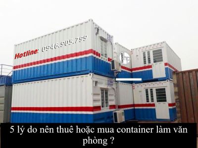 5 lý do nên thuê hoặc mua container làm văn phòng ?