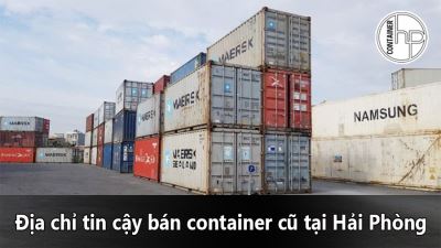 Địa chỉ tin cậy bán container cũ tại Hải Phòng