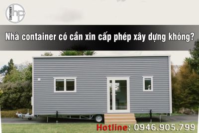 Nhà container có cần xin cấp phép xây dựng không?