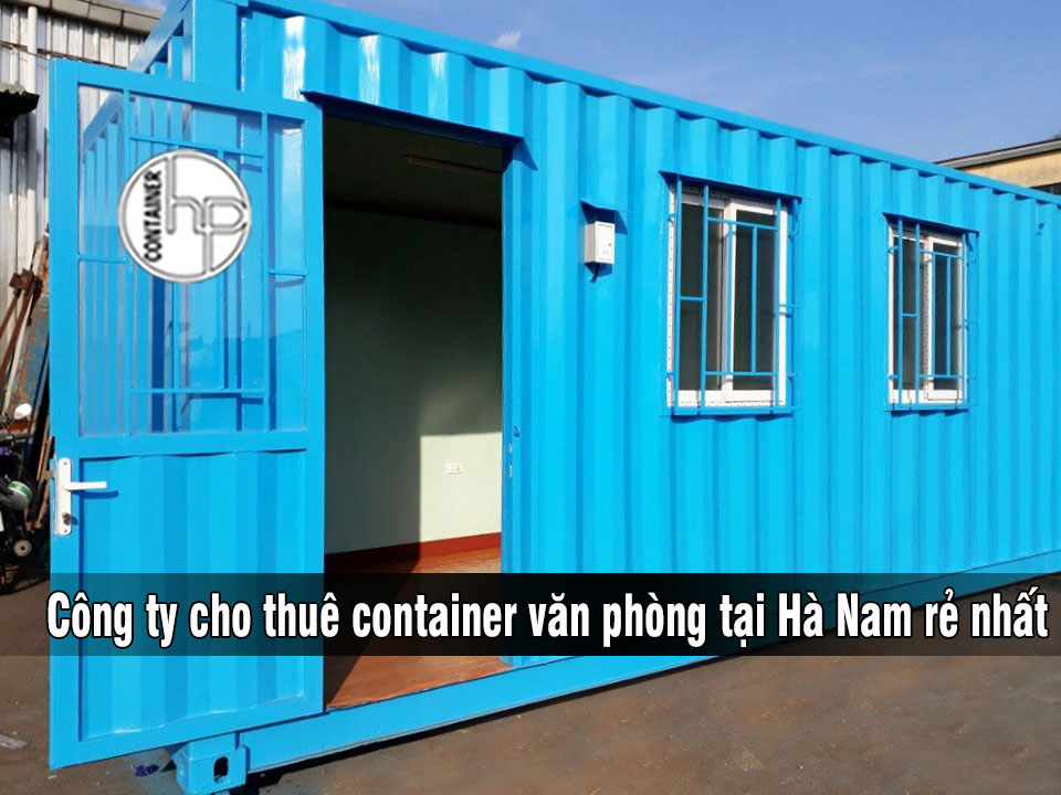 Đơn vị cho thuê container văn phòng tại Hà Nam giá rẻ nhất cần đáp ứng những gì?