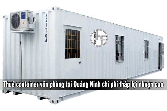 Giá thuê container văn phòng tại Quảng Ninh ngày càng rẻ - Ảnh 1